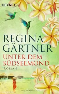 Regina Gärtner - Unter dem Südseemond