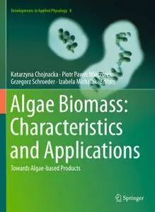 Algae Biomass: Characteristics and Applications: Towards Algae-based Products