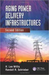 Aging Power Delivery Infrastructures, Second Edition