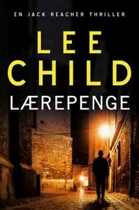 «Lærepenge» by Lee Child