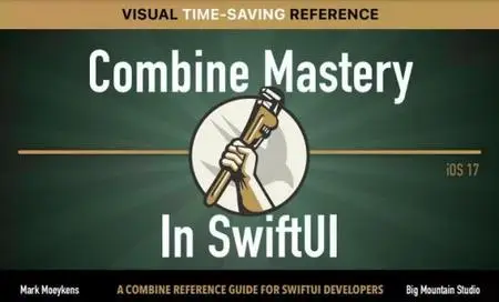 Combine Mastery in SwiftUI iOS 17 (Update September 04, 2023) + Code