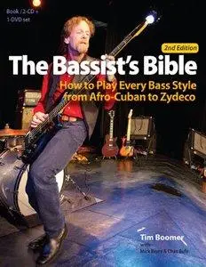 The Bassist's Bible: How to Play Every Bass Style from Afro-Cuban to Zydeco