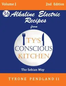 Alkaline Electric Recipes From Ty's Conscious Kitchen