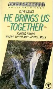 He Brings Us Together: Joining Hands where Truth and Justice Meet