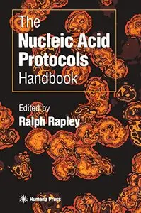 The Nucleic Acid Protocols Handbook (Methods in Molecular Biology) [Repost]