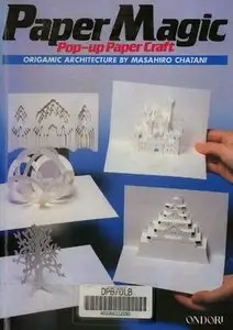 Paper Magic: Pop-Up Paper Craft. Origamic Architecture