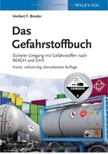 Das Gefahrstoffbuch: Sicherer Umgang mit Gefahrstoffen nach REACH und GHS (Auflage: 4) [Repost]