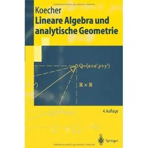 Lineare Algebra und analytische Geometrie by Max Koecher