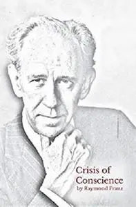 Crisis of Conscience: The story of the struggle between loyalty to God and loyalty to one’s religion