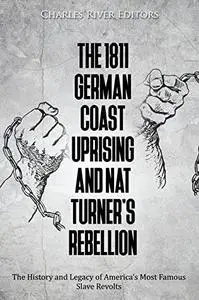 The 1811 German Coast Uprising and Nat Turner’s Rebellion