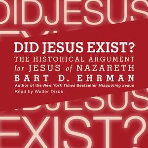«Did Jesus Exist?» by Bart D. Ehrman