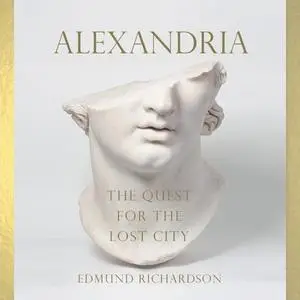 Alexandria: The Quest for the Lost City [Audiobook]