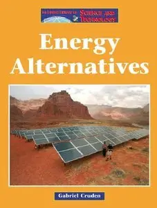 The Lucent Library of Science and Technology - Energy Alternatives (repost)