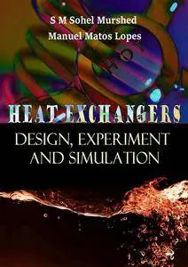 "Heat Exchangers: Design, Experiment and Simulation" ed. by S M Sohel Murshed and Manuel Matos Lopes