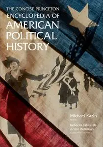 The Concise Princeton Encyclopedia of American Political History (repost)