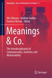 Meanings & Co.: The Interdisciplinarity of Communication, Semiotics and Multimodality