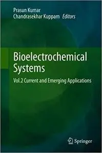 Bioelectrochemical Systems: Vol.2 Current and Emerging Applications