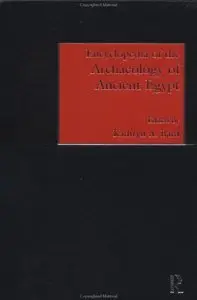 Encyclopedia of the Archaeology of Ancient Egypt