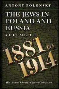 The Jews in Poland and Russia, Vol. 2: 1881-1914