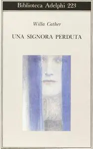 Willa Cather - Una signora perduta