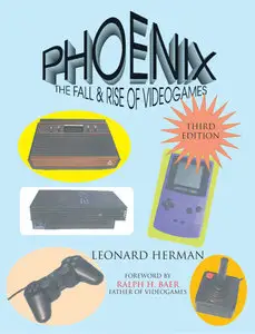 Phoenix: The Fall & Rise of Video Games