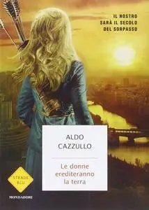 Aldo Cazzullo - Le donne erediteranno la terra (Repost)