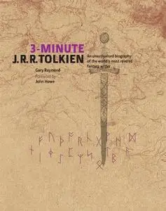3-Minute J.R.R. Tolkien: An unauthorised biography of the world's most revered fantasy writer