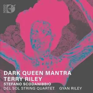Del Sol String Quartet - Riley: Dark Queen Mantra (2017)