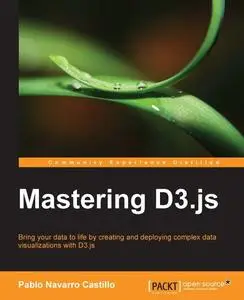 «Mastering D3.js» by Pablo Navarro Castillo