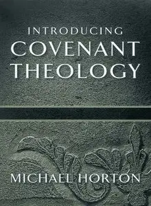 God of Promise: Introducing Covenant Theology (repost)