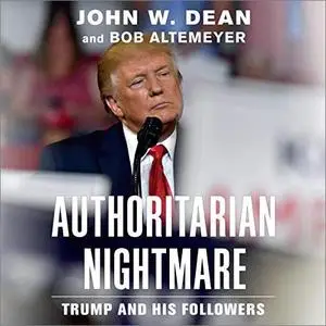 Authoritarian Nightmare: Trump and His Followers [Audiobook]
