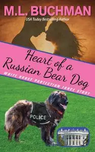 «Heart of a Russian Bear Dog» by M.L. Buchman