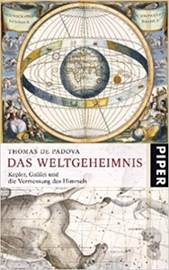 Das Weltgeheimnis: Kepler, Galilei und die Vermessung des Himmels - Thomas de Padova (Repost)