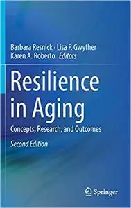 Resilience in Aging: Concepts, Research, and Outcomes (Repost)