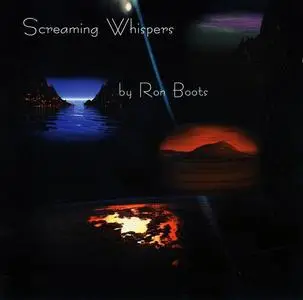 Ron Boots - Screaming Whispers (1996) [Reissue 2000]