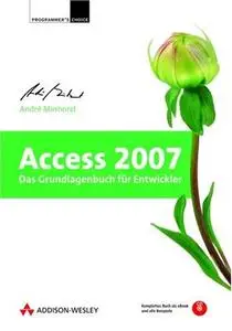 Access 2007. Das Grundlagenbuch für Entwickler (Programmer's Choice)