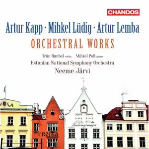 Estonian National Symphony Orchestra & Neeme Järvi - Kapp, Lüdig & Lemba: Orchestral Works (2020) [24/48]