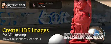 Digital-Tutors - Creative Development: Using HDR Images for 3D Lighting in Maya with Jon Tojek