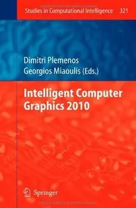 Intelligent Computer Graphics 2010 (Studies in Computational Intelligence) (Repost)