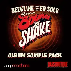 Bass Boutique Deekline and Ed Solo Present Bounce n Shake (WAV-REX2)