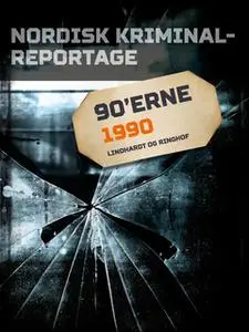 «Nordisk Kriminalreportage 1990» by Diverse