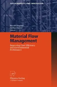 Bernd Wagner, Stefan Enzler - Material Flow Management: Improving Cost Efficiency and Environmental Performance