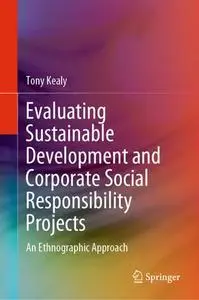Evaluating Sustainable Development and Corporate Social Responsibility Projects: An Ethnographic Approach (Repost)