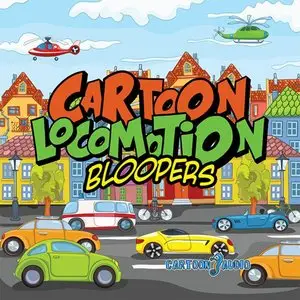 Cartoon Audio Cartoon Locomotion Bloopers (WAV-MP3)