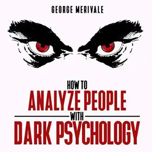 How to Analyze People with Dark Psychology