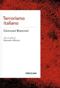 Giovanni Bianconi - Terrorismo italiano