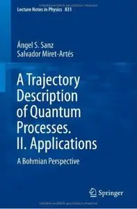 A Trajectory Description of Quantum Processes. II. Applications: A Bohmian Perspective [Repost]