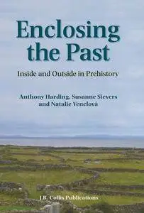 Enclosing the Past: Inside and Outside in Prehistory (Repost)