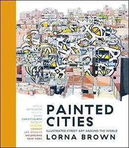 Painted Cities: Illustrated Street Art Around the World