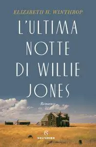 Elizabeth H. Winthrop - L'ultima notte di Willie Jones